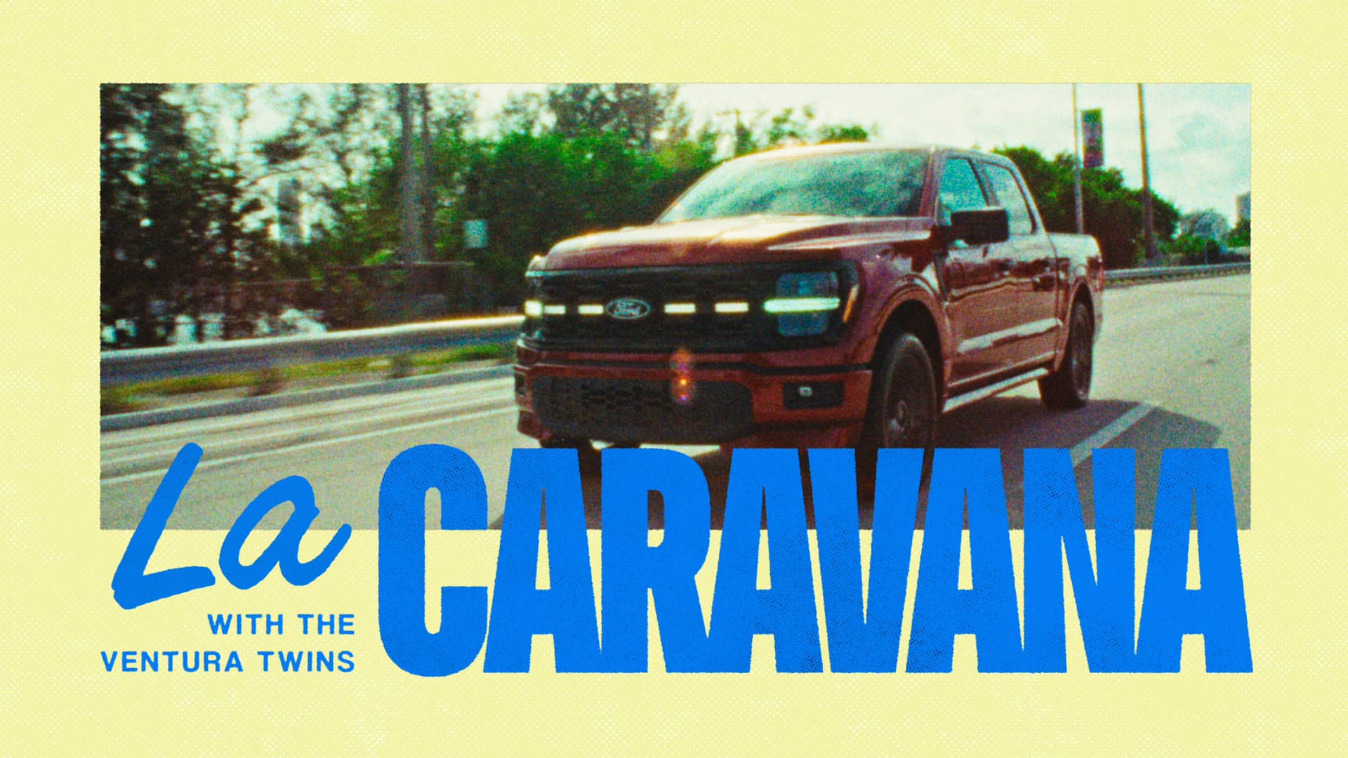 The La Caravana title card: the red F-150 on the road above the words “La Caravana with the Ventura Twins”.